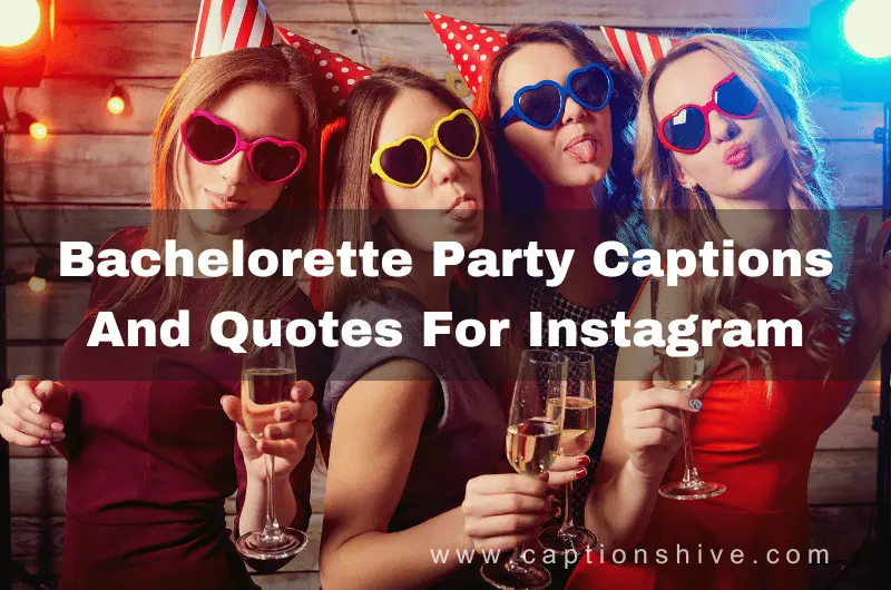 290+ Best Bachelorette Party Captions And Quotes For Instagram