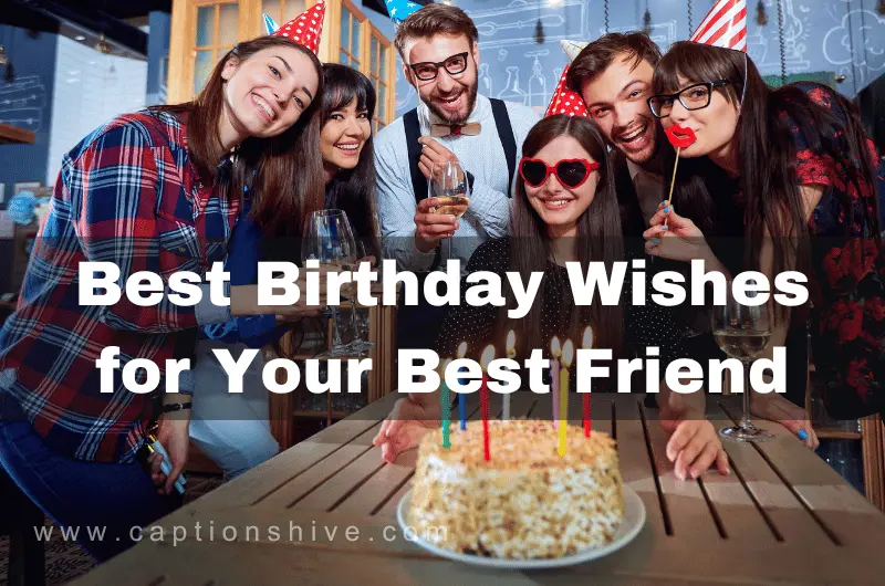 510+ Best Birthday Wishes For Best Friend In 2024