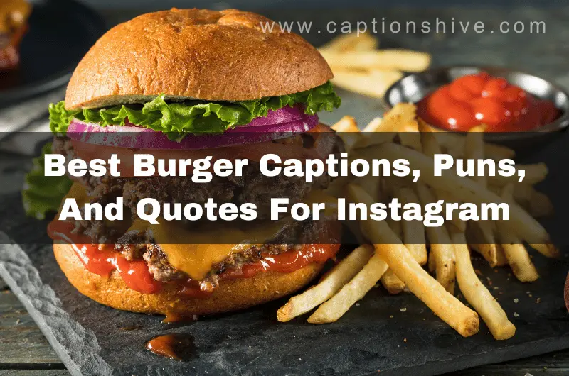 Best Burger Captions, Puns, and Quotes for Instagram
