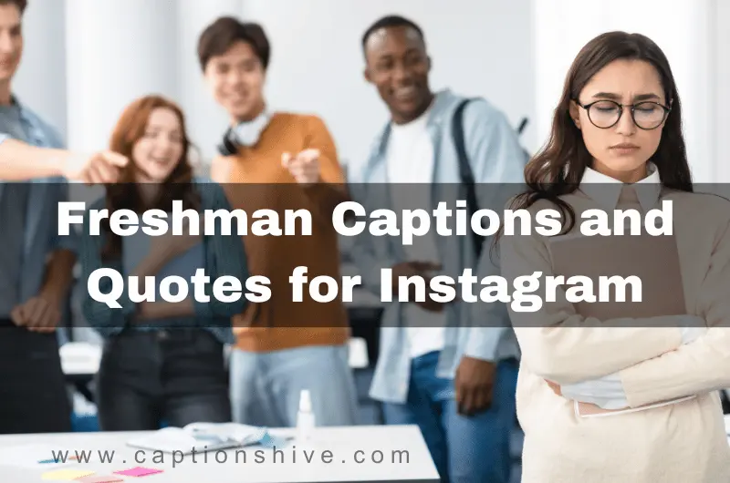 Freshman Captions and Quotes for Instagram