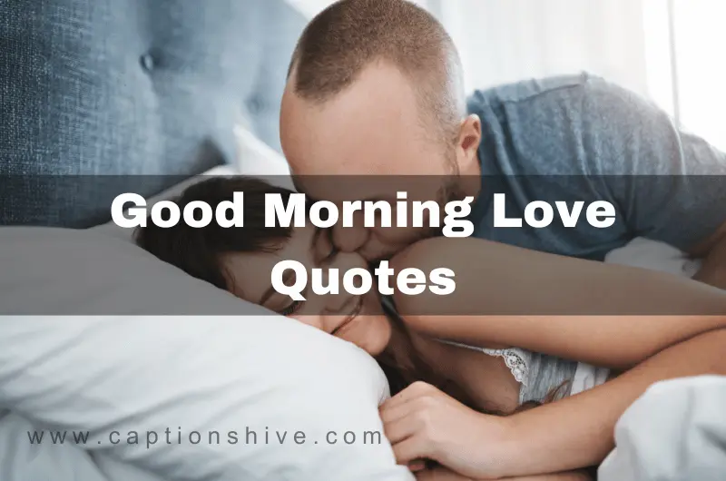 410+ Good Morning Love Quotes And Messages In 2024