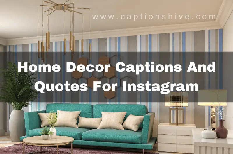 Home Decor Captions And Quotes For Instagram.webp