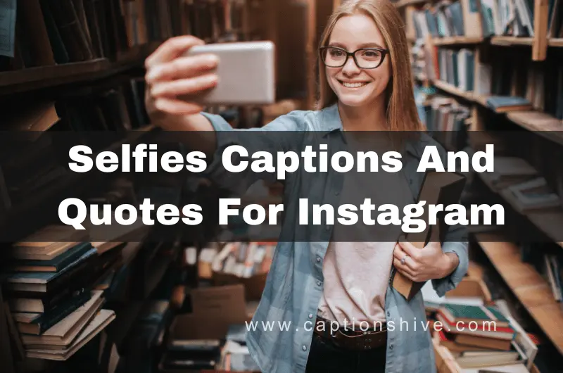 Selfies Captions And Quotes For Instagram