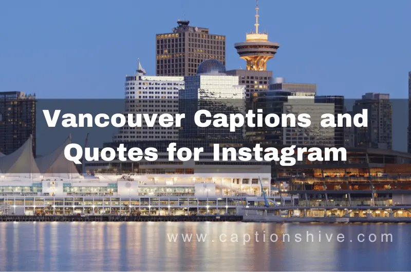Vancouver Captions and Quotes for Instagram
