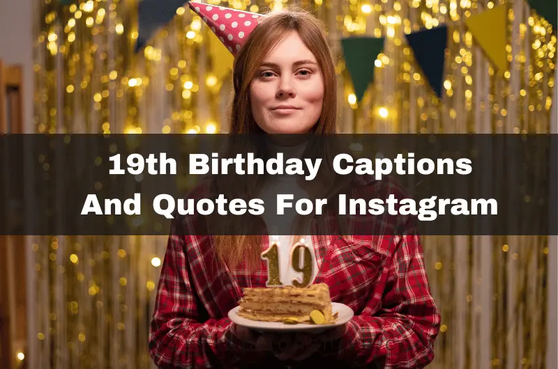 19th Birthday Captions And Quotes For Instagram