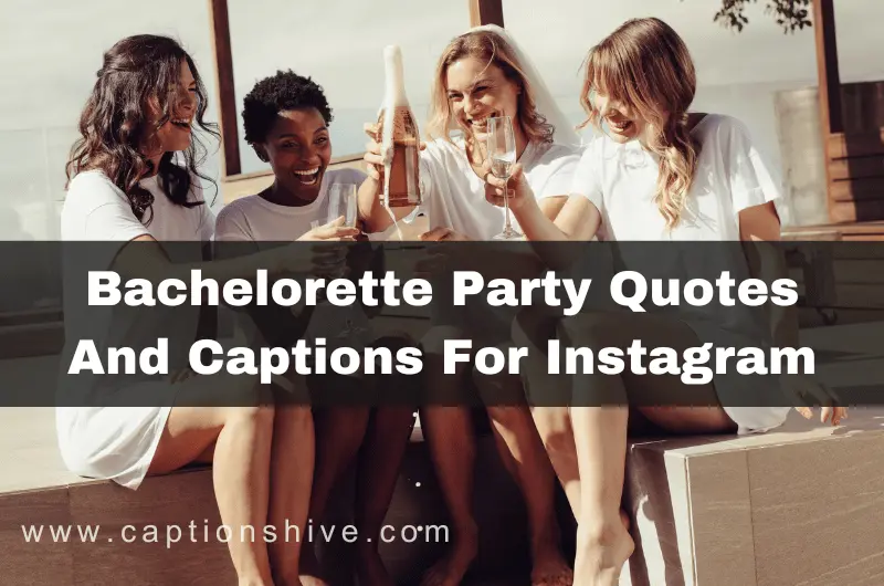 510 Best Bachelorette Party Quotes And Captions For Instagram