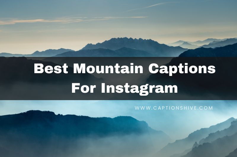 Best Mountain Captions For Instagram