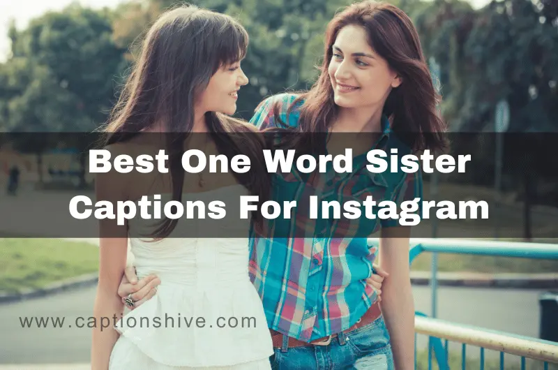 Best One Word Sister Captions For Instagram