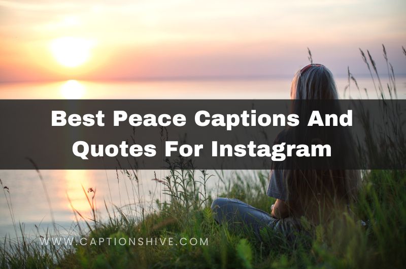 Best Peace Captions And Quotes For Instagram