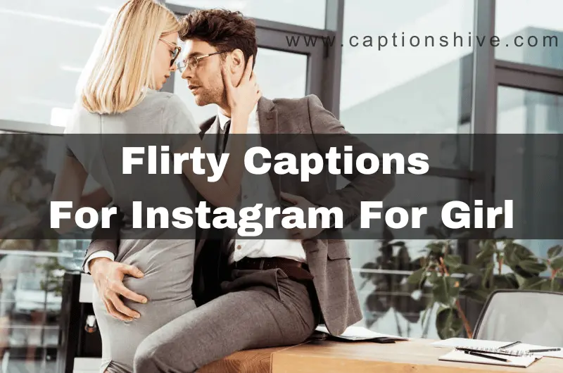 Flirty Captions For Instagram For Girl