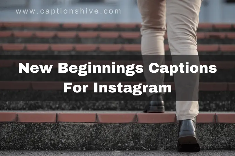 New Beginnings Captions for Instagram