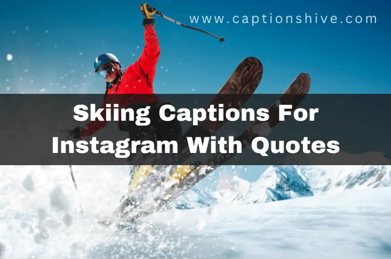 Skiing Captions For Instagram With Quotes