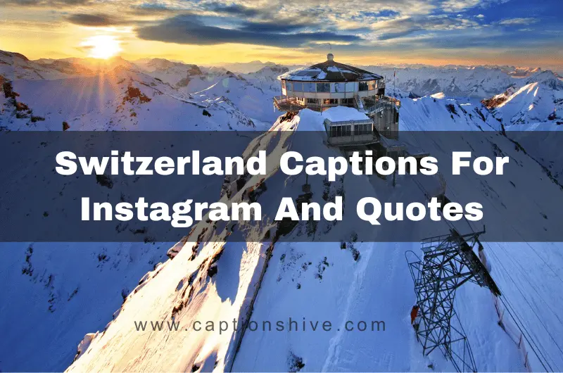 Switzerland Captions For Instagram And Quotes