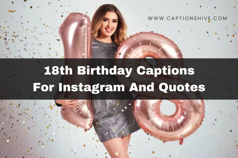 18th Birthday Captions For Instagram And Quotes