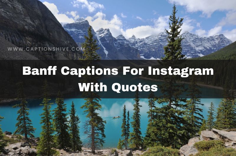 Banff Captions For Instagram With Quotes