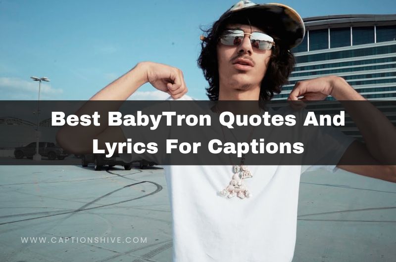 Best BabyTron Quotes And Lyrics For Captions 