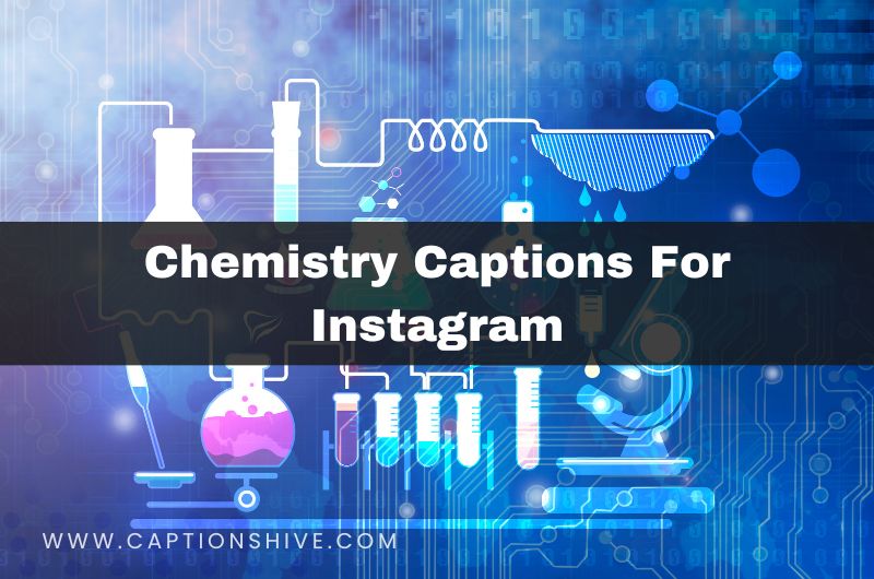 Best Chemistry Captions For Instagram