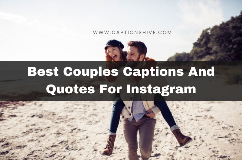 240+ Best Couples Captions And Quotes For Instagram In 2024