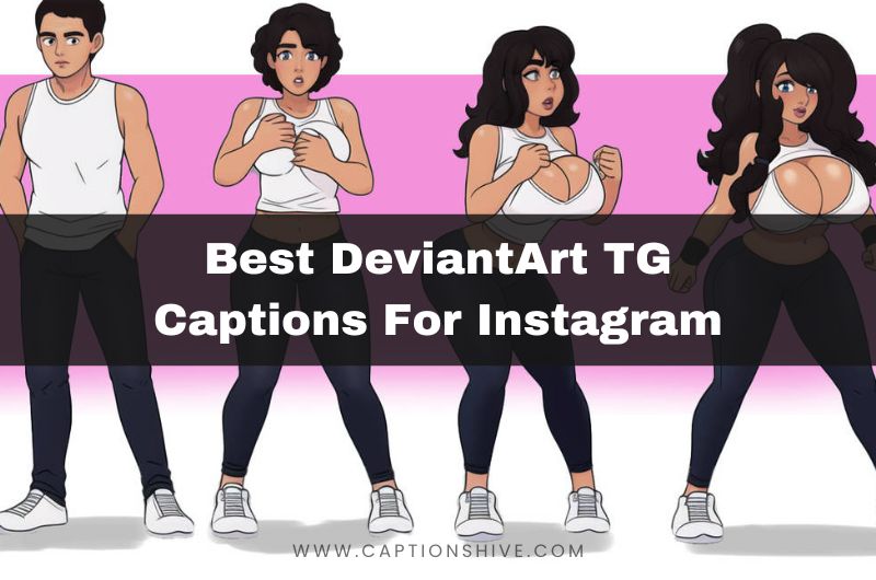 Best DeviantArt TG Captions For Instagram
