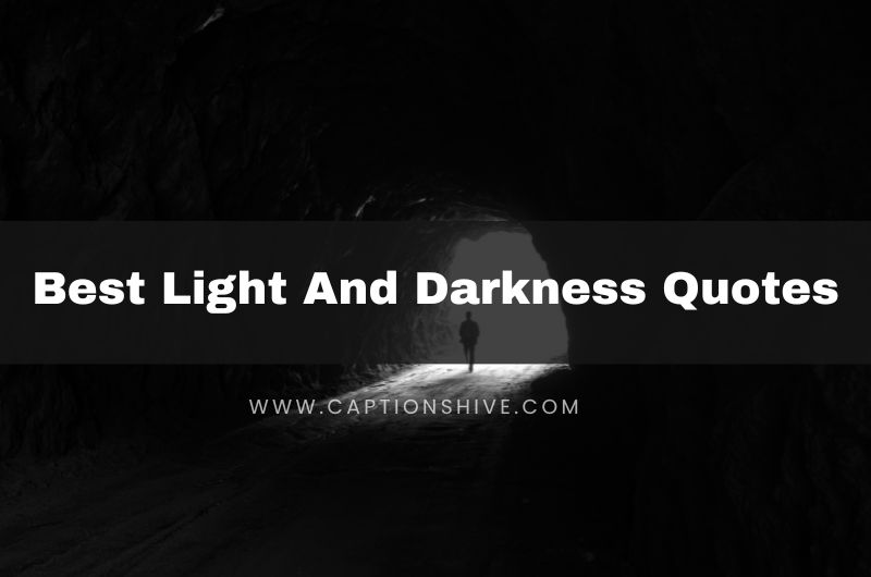210+ Best Light And Darkness Quotes In 2024