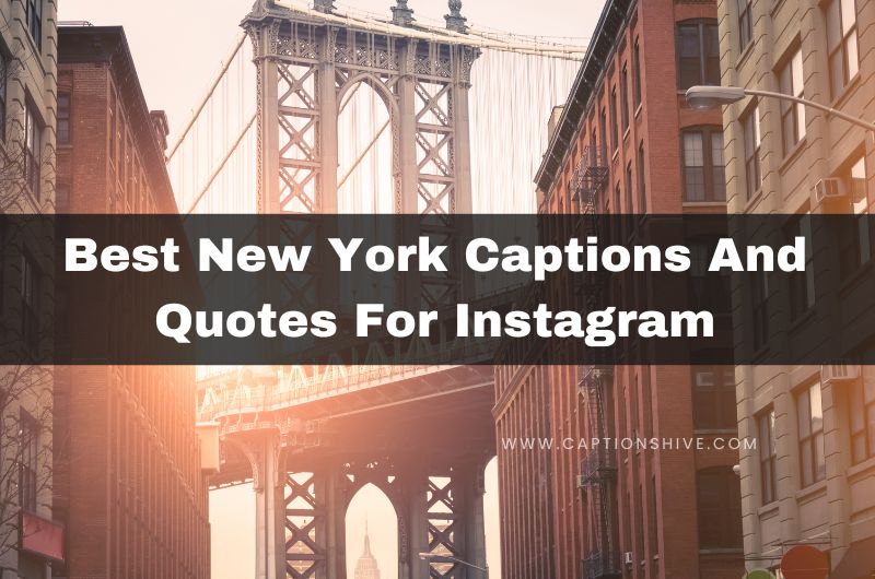 Best New York Captions And Quotes For Instagram