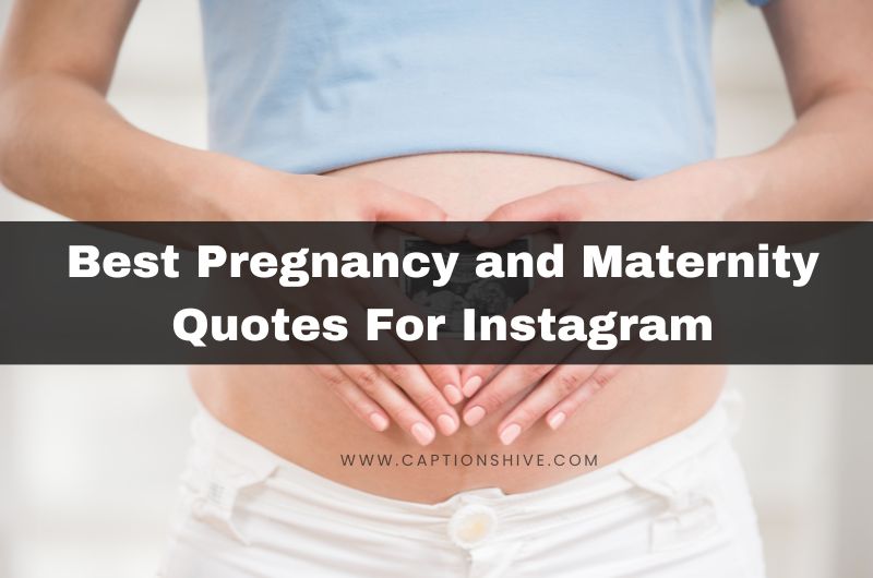 Best Pregnancy and Maternity Quotes For Instagram