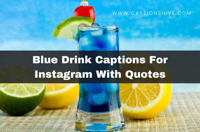 Blue Drink Captions For Instagram With Quotes