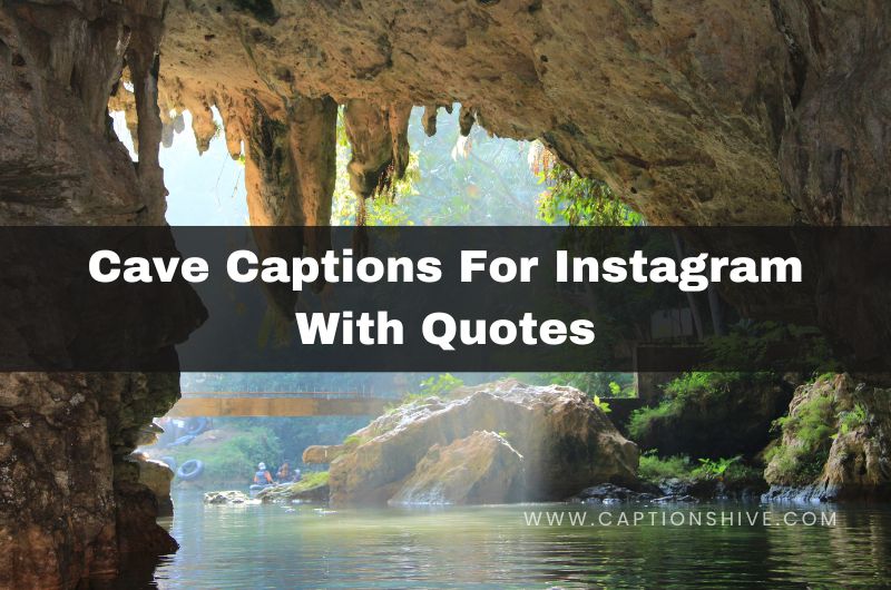 Cave Captions For Instagram With Quotes