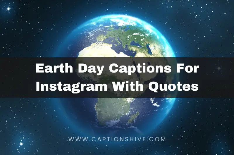 Earth Day Captions For Instagram With Quotes
