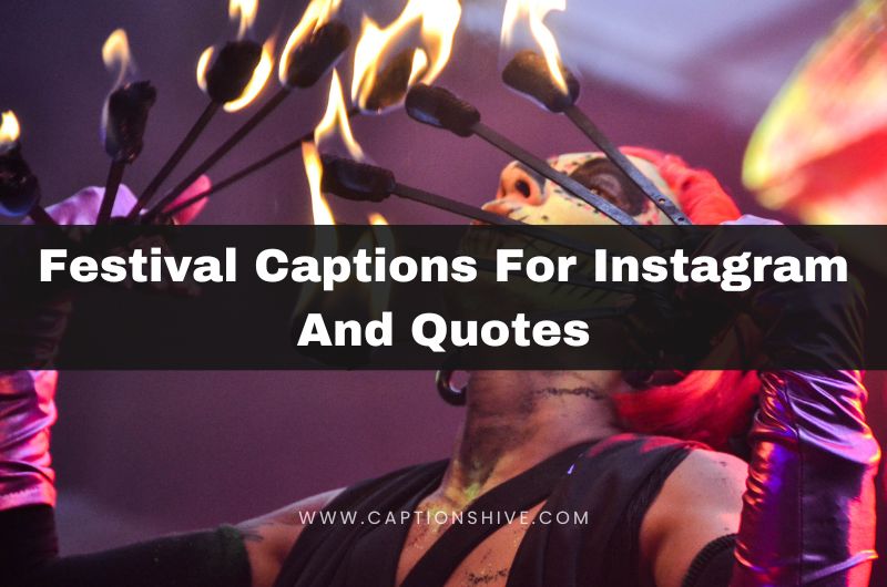Festival Captions For Instagram And Quotes
