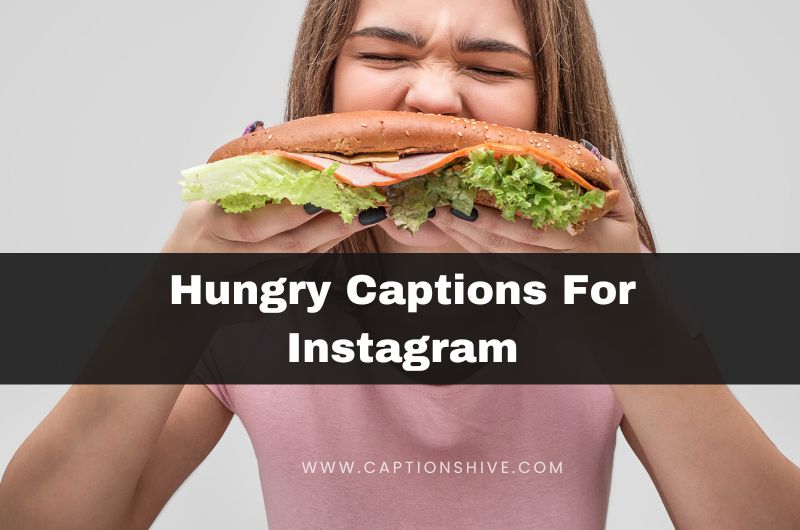 Hungry Captions For Instagram