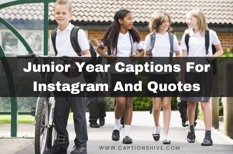 Junior Year Captions For Instagram And Quotes