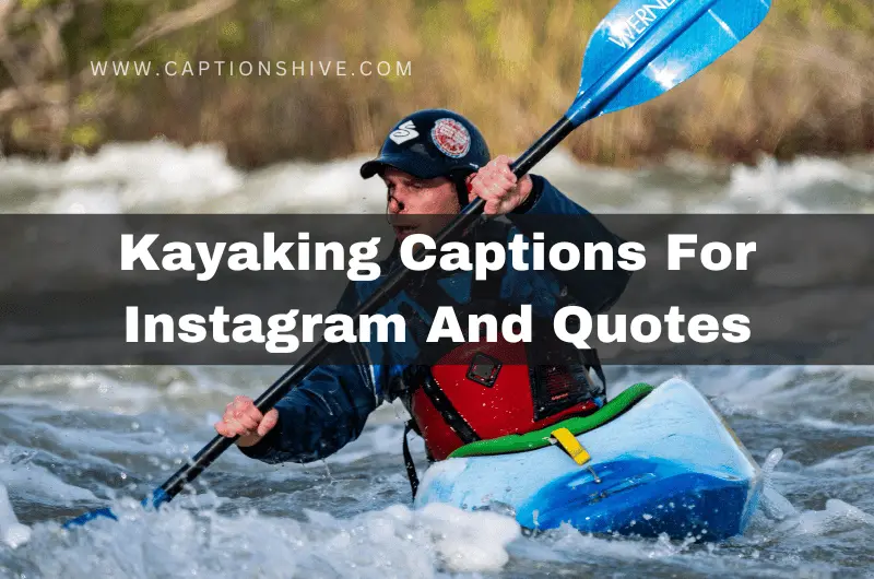 Kayaking Captions For Instagram And Quotes