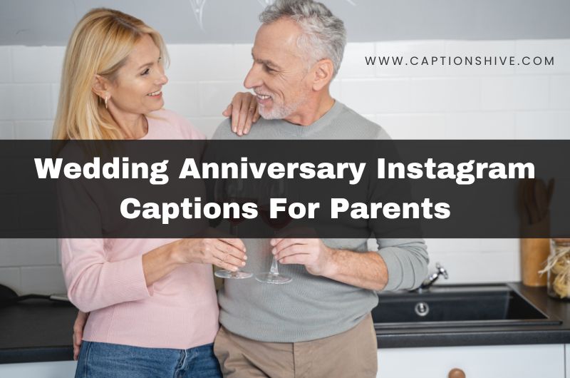 Wedding Anniversary Instagram Captions For Parents