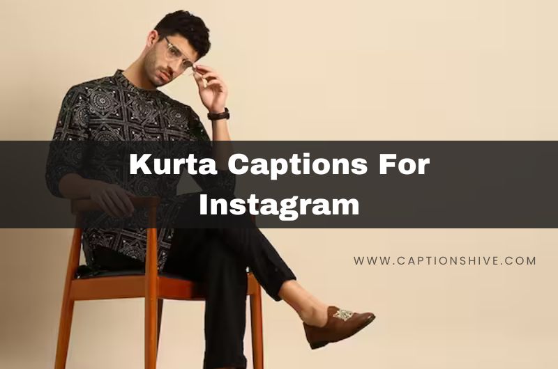 Best Kurta Captions For Instagram