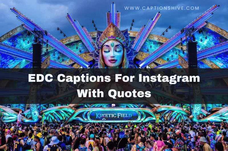 EDC Captions For Instagram With Quotes
