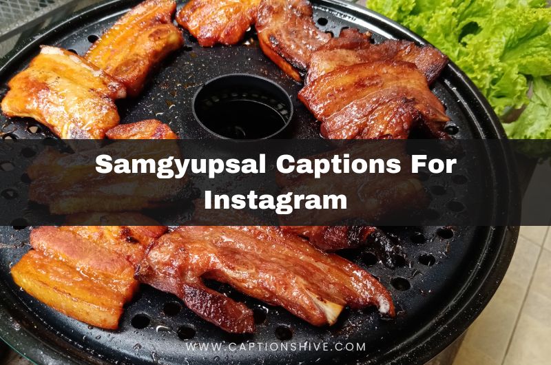 Samgyupsal Captions For Instagram
