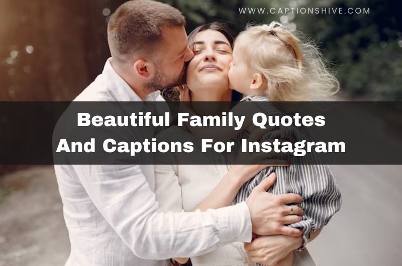 Beautiful Family Quotes And Captions For Instagram