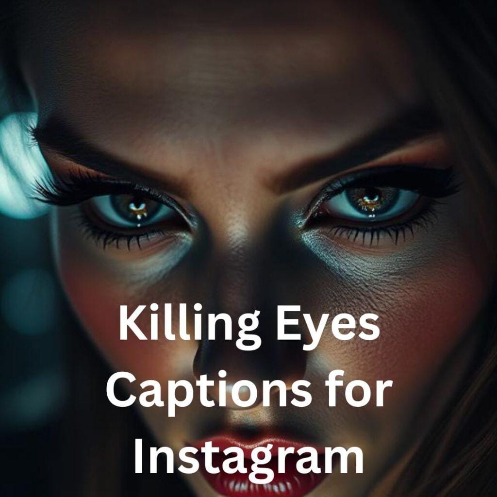 Killing Eyes Captions for Instagram