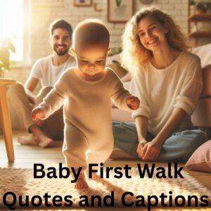 Best Baby First Walk Captions With Quotes