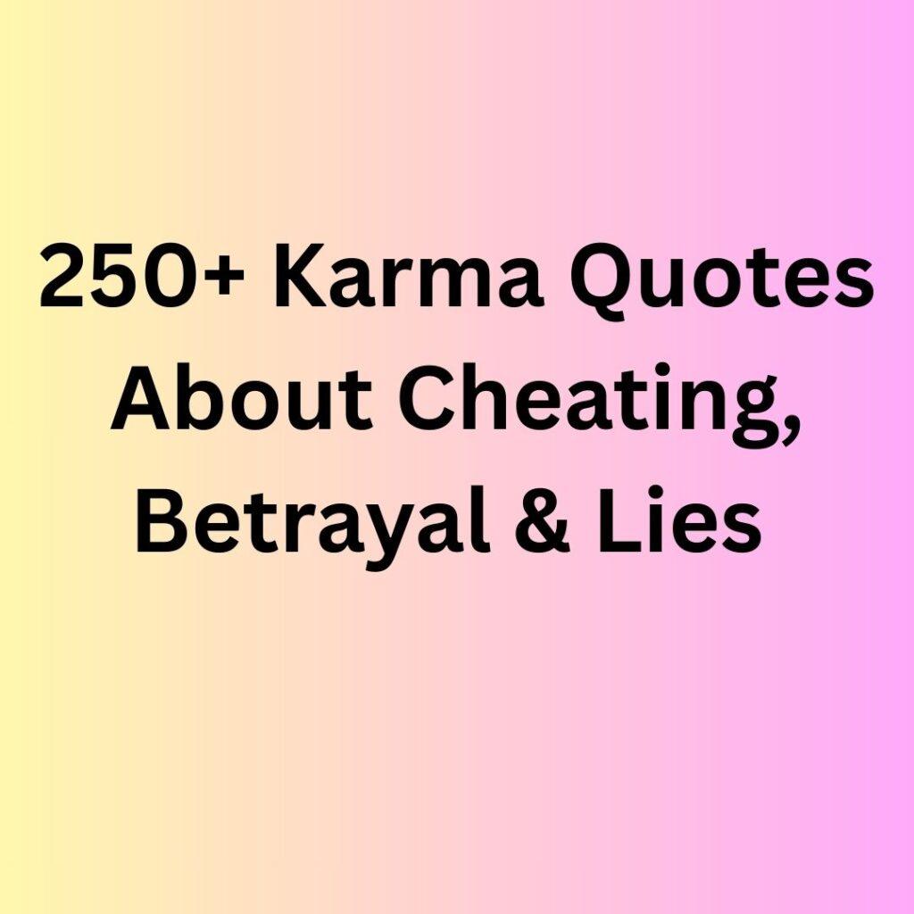 250+ Karma Quotes About Cheating, Betrayal & Lies