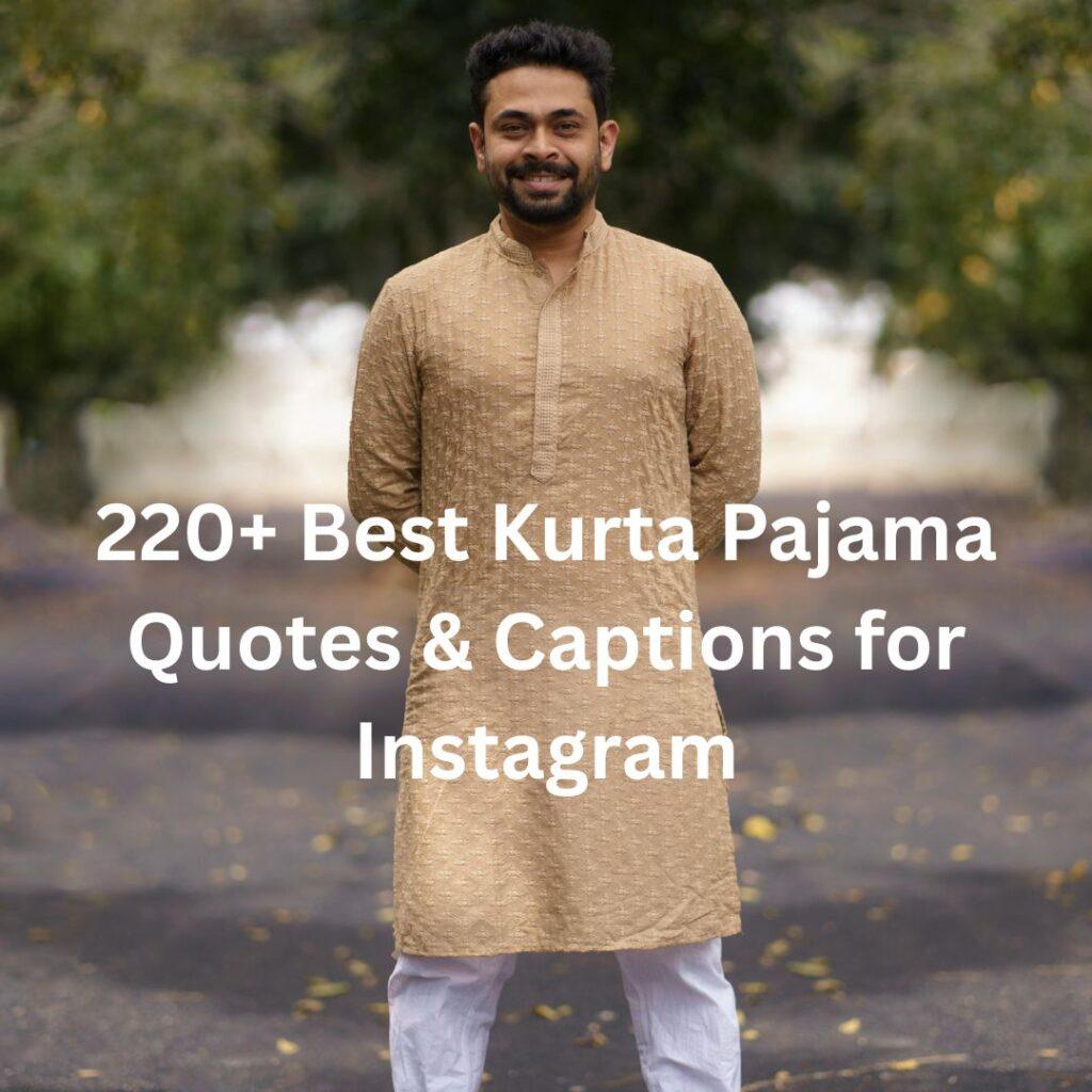 220+ Best Kurta Pajama Quotes & Captions for Instagram
