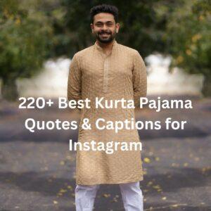 220+ Best Kurta Pajama Quotes & Captions for Instagram