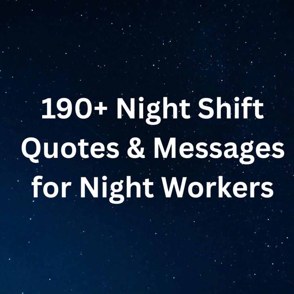 190+ Night Shift Quotes & Messages for Night Workers