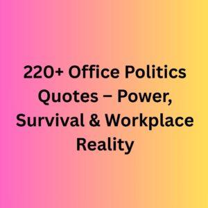 220+ Office Politics Quotes – Power, Workplace Reality & Survival