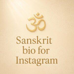 100+ Best Sanskrit Bio for Instagram – Short, Attitude & Spiritual