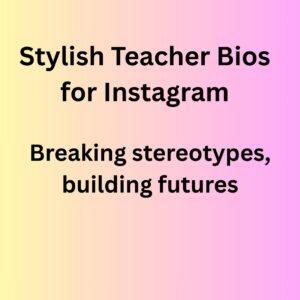Cool Teacher Bios for Instagram