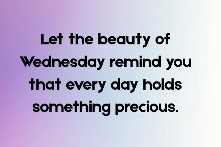 Beautiful Wednesday Quotes to Inspire Calm & Joy
