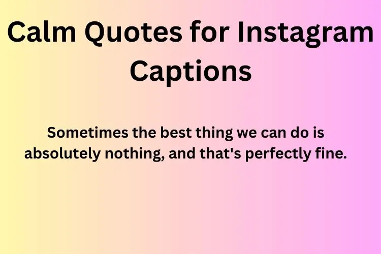 Calm Quotes for Instagram Captions