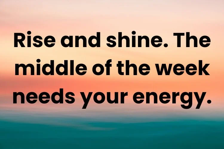 Good Morning Wednesday Quotes